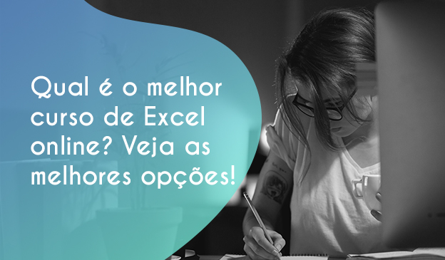 Banner Qual é o melhor curso de Excel online? Veja as melhores opções!