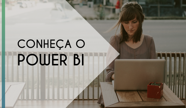 Banner Conheça o Power BI, a plataforma de Business Intelligence da Microsoft