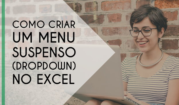 Banner Como criar um menu suspenso (dropdown) no Excel