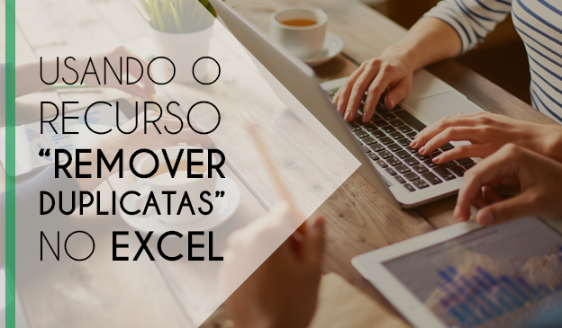 Banner Usando o recurso “remover duplicatas” no Excel