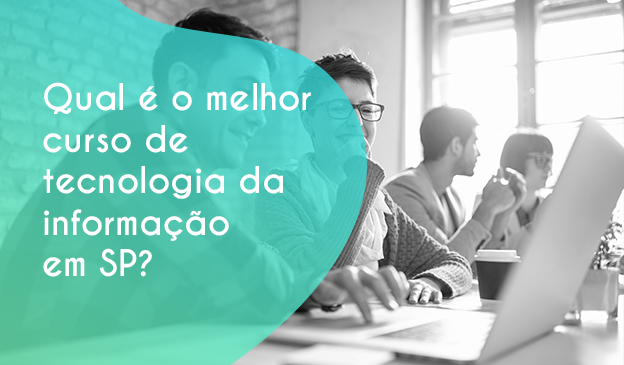 Banner Qual é o melhor curso de tecnologia da informação em SP?