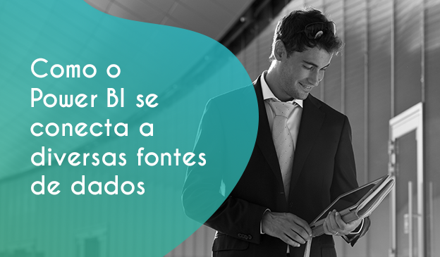 Banner Como o Power BI se conecta a diversas fontes de dados