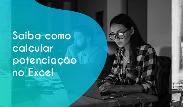 Banner Saiba como calcular potenciação no Excel