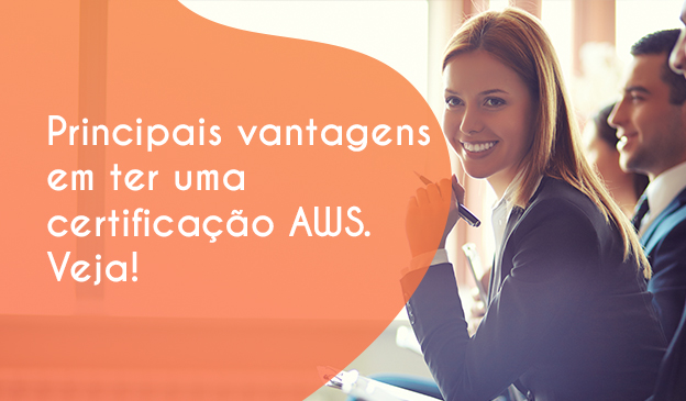 Banner Estas são as principais vantagens em ter uma certificação AWS. Veja!