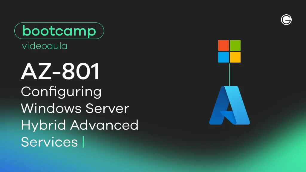 Imagem de capa Bootcamp Exame AZ-801: Configuring Windows Server Hybrid Advanced Services