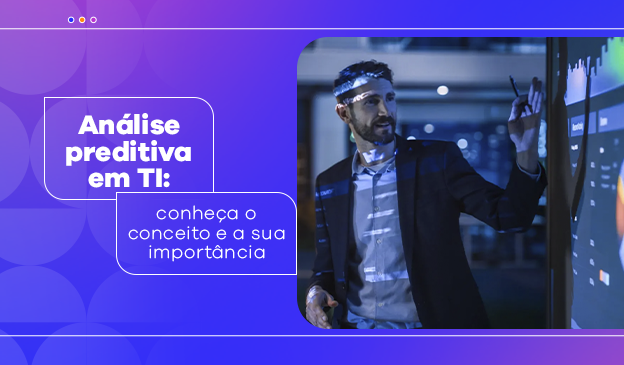 Banner Análise preditiva em TI: conheça o conceito e a sua importância
