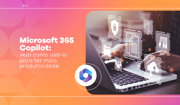 Banner Microsoft 365 Copilot: veja como usá-lo para ter mais produtividade
