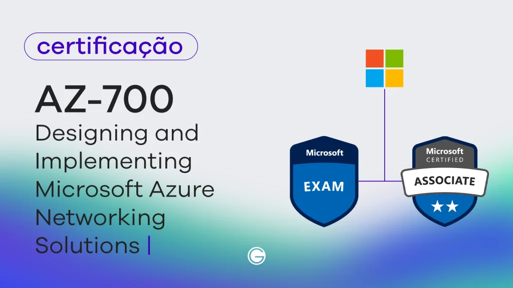Imagem de capa Exame AZ-700: Designing and Implementing Microsoft Azure Networking Solutions
