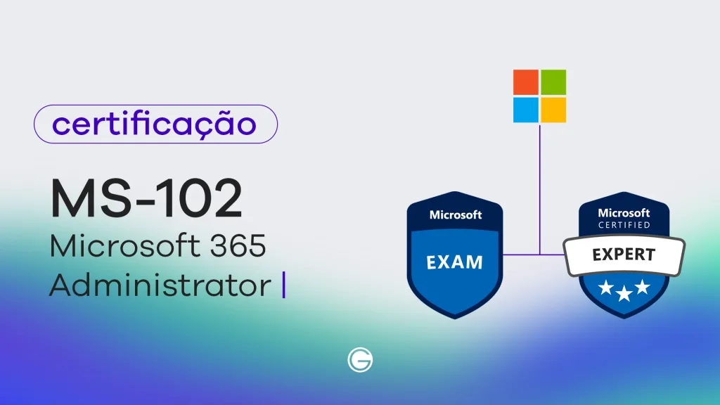 Imagem de capa Exame MS-102: Microsoft 365 Administrator