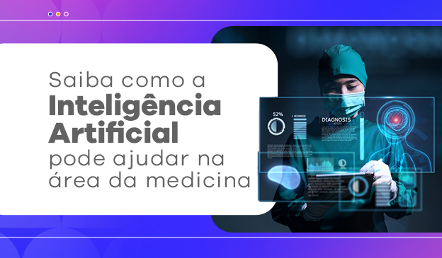 Banner Saiba como a Inteligência Artificial pode ajudar na área da medicina