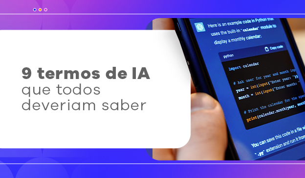 Banner 9 termos de Inteligência Artificial que todo mundo deveria saber