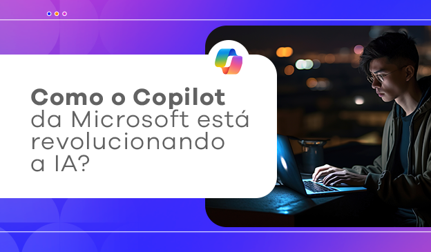 Banner Como o Copilot da Microsoft está revolucionando o futura da IA?