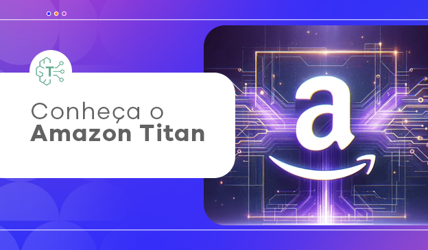Banner Conheça o Amazon Titan e descubra como ele funciona