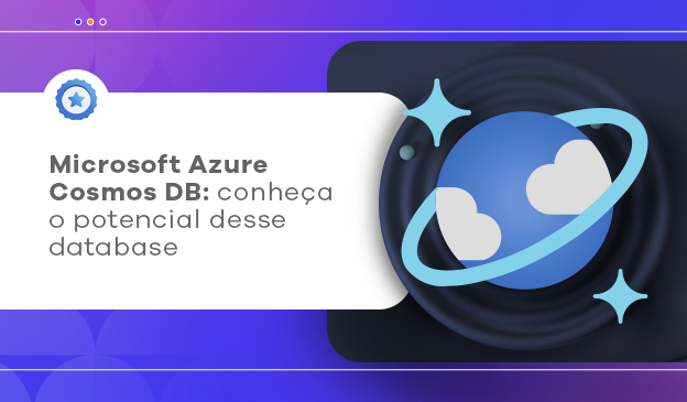 Banner Microsoft Azure Cosmos DB: conheça o potencial desse database