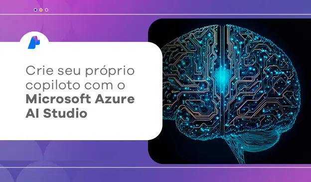 Banner Crie seu próprio copiloto com o Microsoft Azure AI Studio