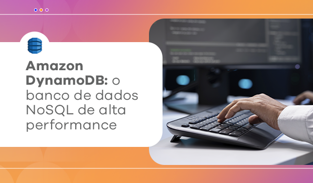 Banner Amazon DynamoDB: o banco de dados NoSQL de alta performance