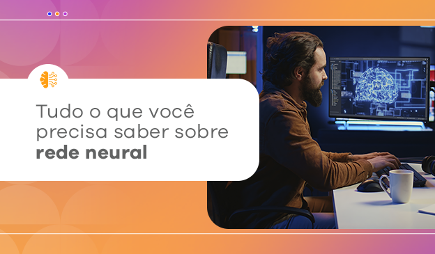 Banner Tudo o que você precisa saber sobre rede neural