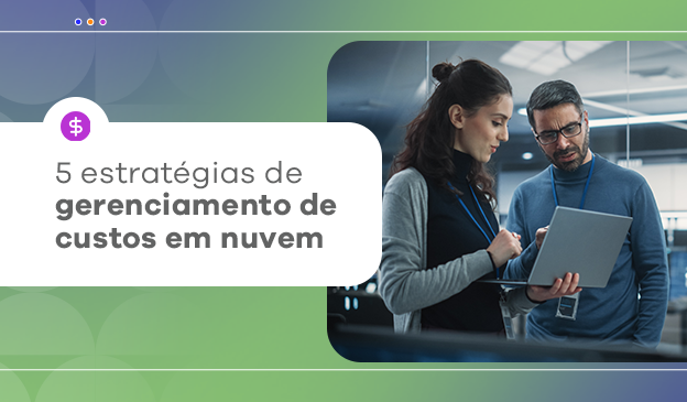 Banner 5 estratégias de gerenciamento de custos em nuvem