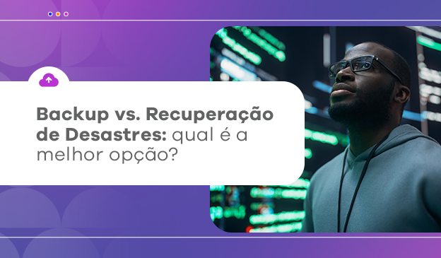 Banner Backup vs. Recuperação de Desastres: qual é a melhor opção?