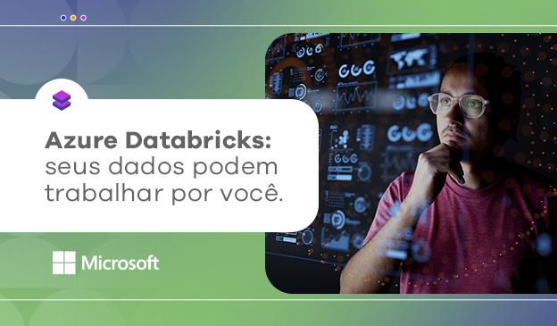Banner Azure Databricks: seus dados podem trabalhar por você