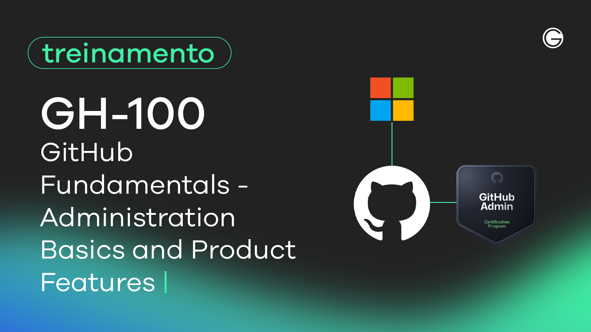 Imagem de capa GH-100: GitHub fundamentals – Administration basics and product features