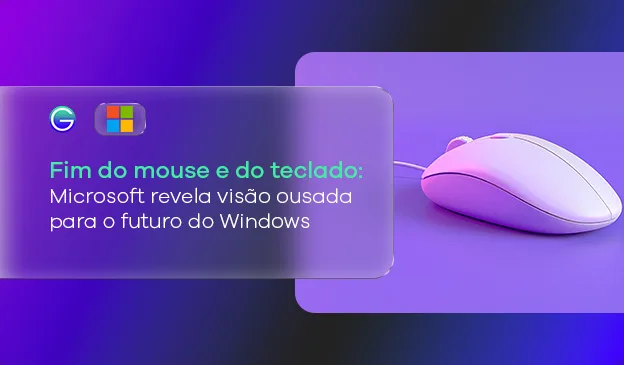 Banner Fim do mouse e do teclado: Microsoft revela visão ousada para o futuro do Windows