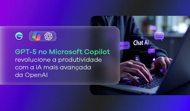Banner GPT-5 no Microsoft Copilot: revolucione a produtividade com a IA mais avançada da OpenAI