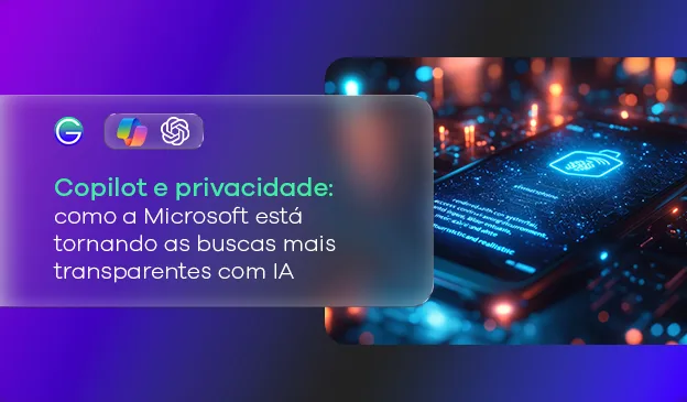 Banner Copilot e privacidade: como a Microsoft está tornando as buscas mais transparentes com IA