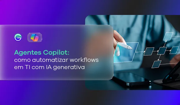 Banner Agentes Copilot: como automatizar workflows em TI com IA generativa