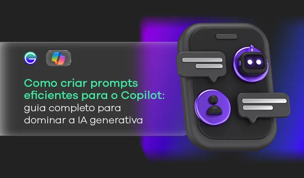 Banner Como criar prompts eficientes para o Copilot: guia completo para dominar a IA generativa