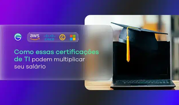 Banner Como essas certificações em TI podem multiplicar o seu salário