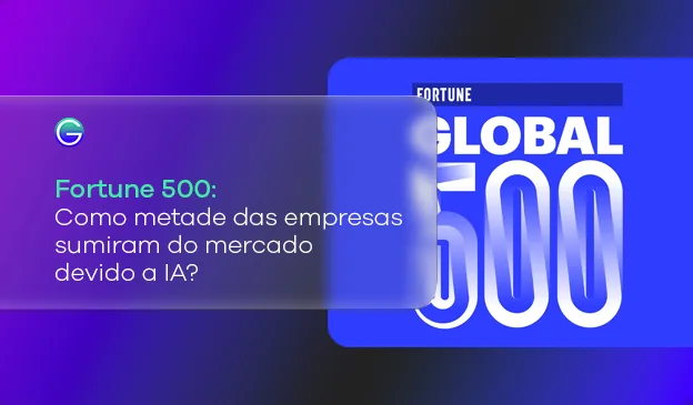 Banner Fortune 500: Como metade das empresas sumiram do mercado devido a IA?