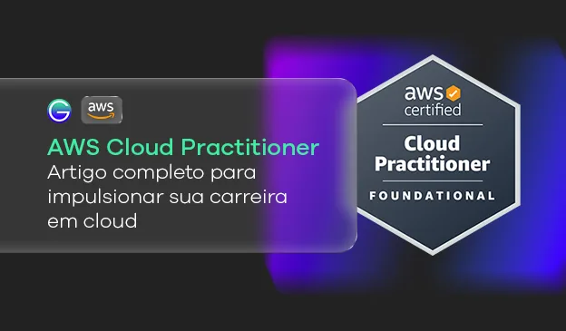 Banner AWS Cloud Practitioner: Artigo Completo para Impulsionar sua Carreira em Cloud