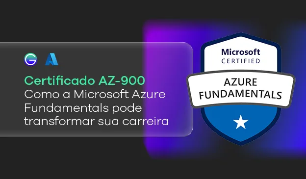 Banner Certificado AZ-900: Como o Microsoft Azure Fundamentals transforma sua carreira!