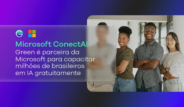 Banner Microsoft ConectAI: Green e Microsoft vão capacitar milhões de brasileiros em IA gratuitamente