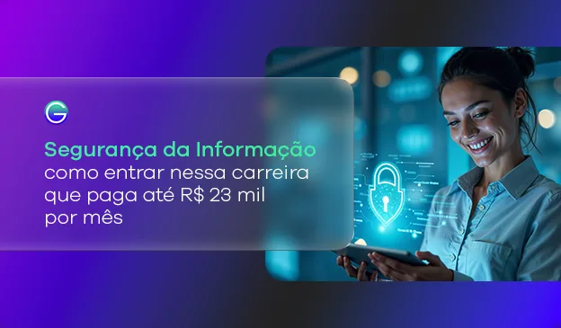 Banner Segurança da Informação: a carreira que paga até R$ 23 mil/mês