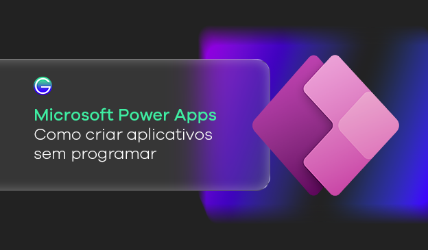 Banner Microsoft Power Apps: como criar aplicativos sem programar