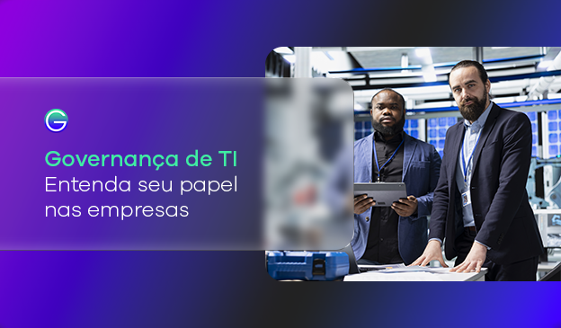 Banner Governança de TI: Entenda seu papel nas empresas