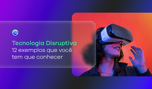 Banner Tecnologia Disruptiva: 12 exemplos que você deve conhecer