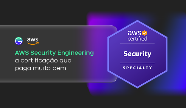 Banner AWS Security Engineering: a certificação que paga muito bem!
