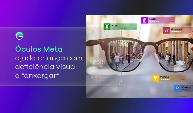 Banner Óculos Meta ajuda criança com deficiência visual a “enxergar”