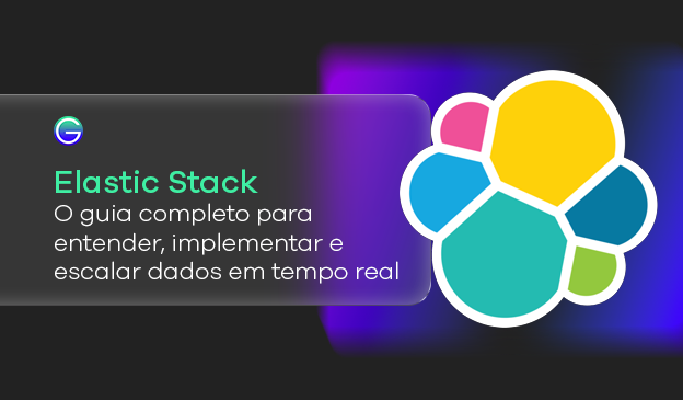 Banner Elastic Stack: o guia completo para escalar dados em tempo real