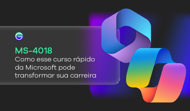 Banner MS-4018: como esse curso rápido da Microsoft muda sua carreira