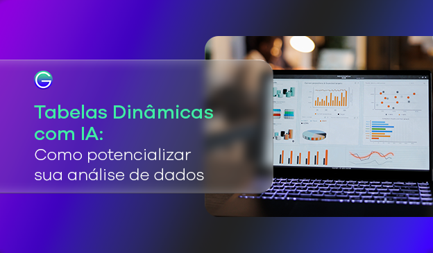 Banner Tabelas Dinâmicas com IA: potencialize sua análise de dados