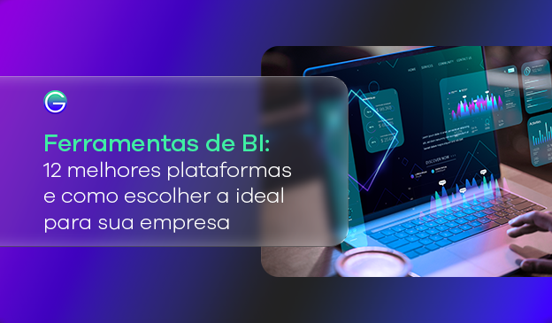 Banner Ferramentas de BI: 12 melhores plataformas e como escolher