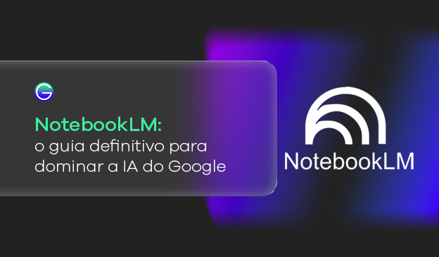 Banner NotebookLM: domine a IA que transforma documentos em insights